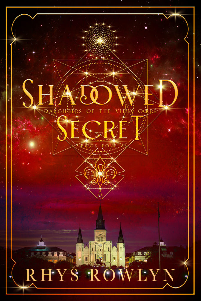Shadowed Secret: Daughters of the Vieux Carré Book 4