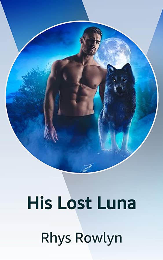 Book cover of His Lost Luna by Rhys Rowlyn